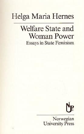 Welfare State and Woman Power : Essays in State Feminism